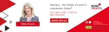 Resilienz - Wie bleibe ich stark in turbulenten Zeiten?